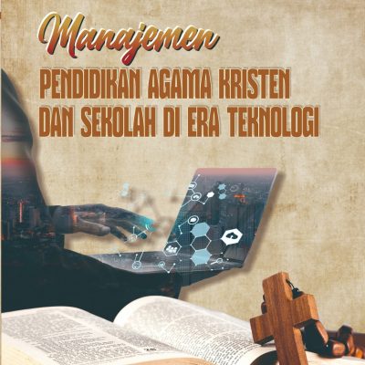 Manajemen Pendidikan Agama Kristen dan Sekolah di Era Teknologi