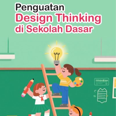 Penguatan Design Thinking di Sekolah Dasar