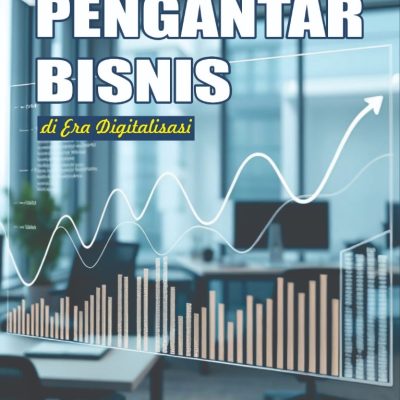 PENGANTAR BISNIS DI ERA DIGITALISASI