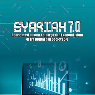 SYARIAH 7.0: Reorientasi Hukum Keluarga dan Ekonomi Islam di Era Digital dan Society 5.0