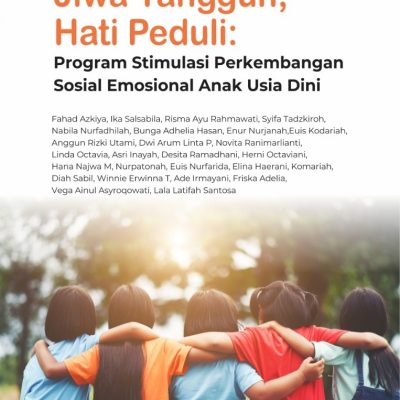 MENUMBUHKAN JIWA TANGGUH, HATI PEDULI: PROGRAM STIMULASI PERKEMBANGAN SOSIAL EMOSIONAL ANAK USIA DINI
