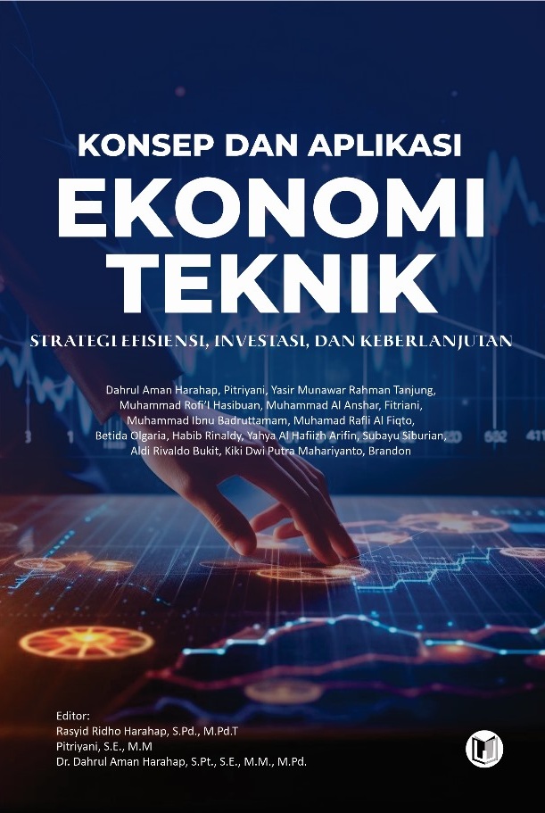 KONSEP DAN APLIKASI EKONOMI TEKNIK: STRATEGI EFISIENSI, INVESTASI, DAN KEBERLANJUTAN