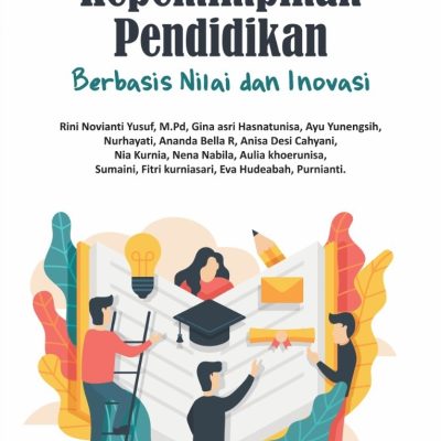 KEPEMIMPINAN PENDIDIKAN BERBASIS NILAI DAN INOVASI