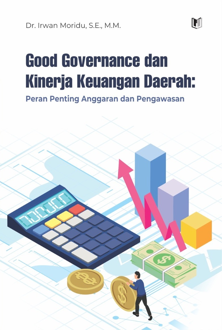 GOOD GOVERNANCE DAN KINERJA KEUANGAN DAERAH: PERAN PENTING ANGGARAN DAN PENGAWASAN