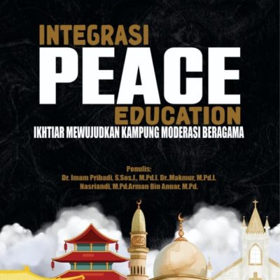 INTEGRASI PEACE EDUCATION: IKHTIAR MEWUJUDKAN KAMPUNG MODERASI BERAGAMA