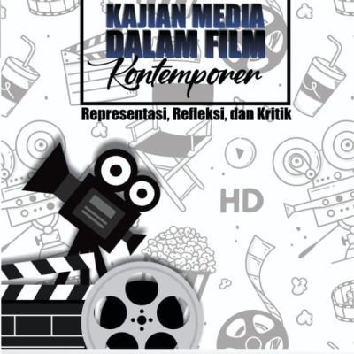 KAJIAN MEDIA DALAM FILM KONTEMPORER: Representasi, Refleksi, dan Kritik