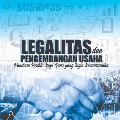 LEGALITAS DAN PENGEMBANGAN USAHA: PANDUAN PRAKTIS BAGI GURU YANG INGIN BERWIRAUSAHA