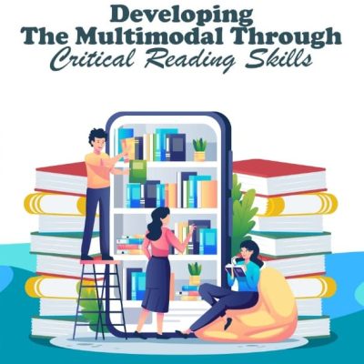 DEVELOPING THE MULTIMODAL THROUGH CRITICAL READING SKILLS