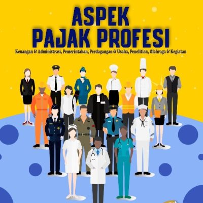 ASPEK PAJAK PROFESI PART 2 Keuangan & Administrasi, Pemerintahan, Perdagangan & Usaha, Penelitian, Olahraga & Kegiatan