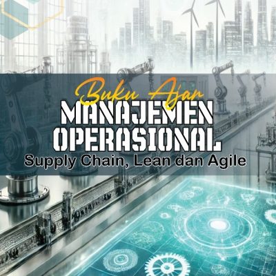BUKU AJAR MANAJEMEN OPERASIONAL Supply Chain, Lean dan Agile