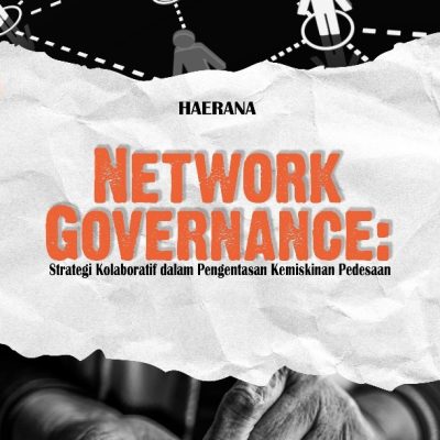 NETWORK GOVERNANCE: STRATEGI KOLABORATIF DALAM PENGENTASAN KEMISKINAN PEDESAAN