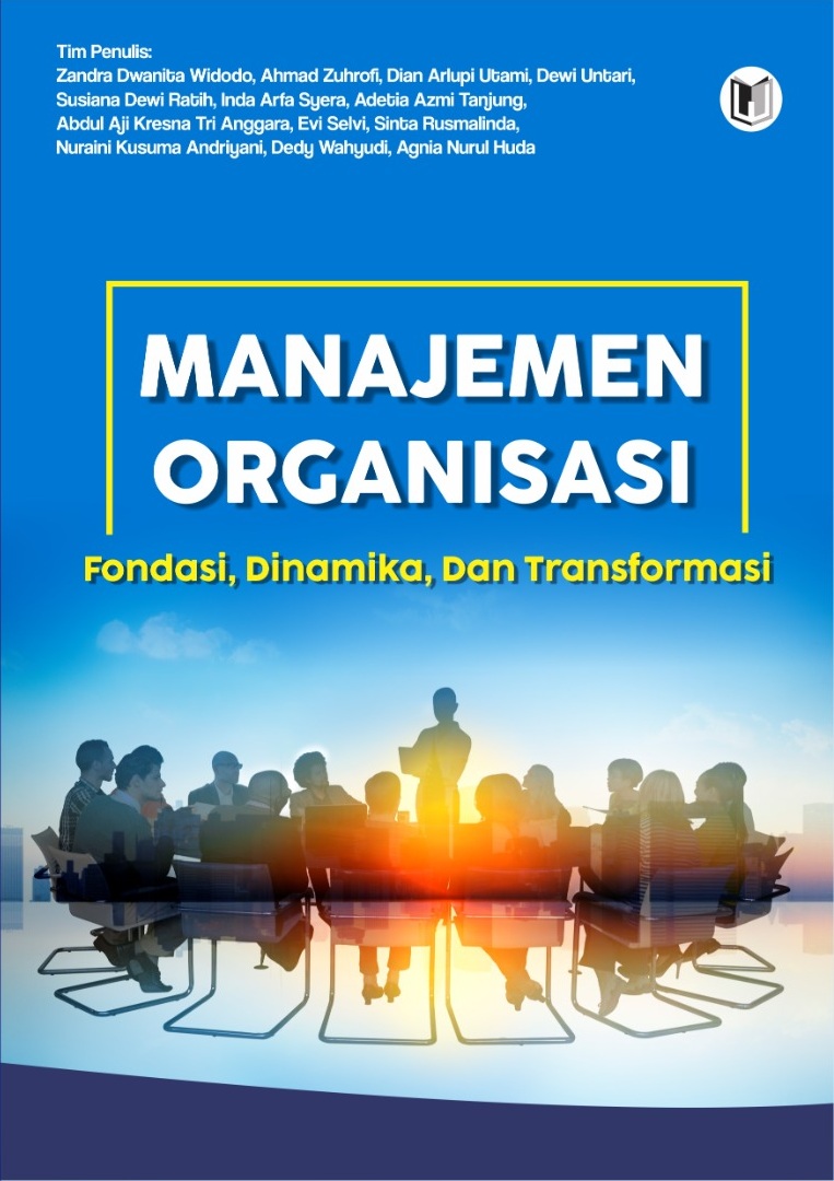 MANAJEMEN ORGANISASI: FONDASI, DINAMIKA, DAN TRANSFORMASI