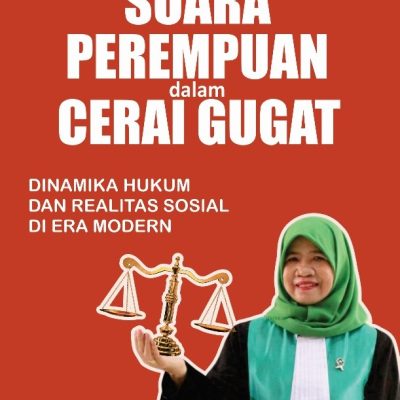 SUARA PEREMPUAN DALAM CERAI GUGAT: DINAMIKA HUKUM DAN REALITAS SOSIAL DI ERA MODERN