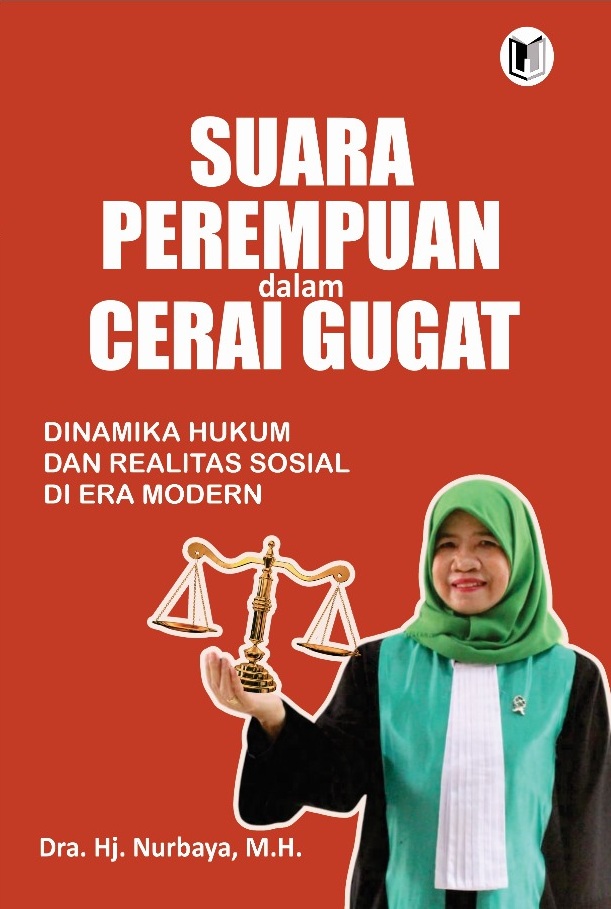 SUARA PEREMPUAN DALAM CERAI GUGAT: DINAMIKA HUKUM DAN REALITAS SOSIAL DI ERA MODERN