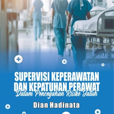 SUPERVISI KEPERAWATAN DAN KEPATUHAN PERAWAT DALAM PENCEGAHAN RISIKO JATUH