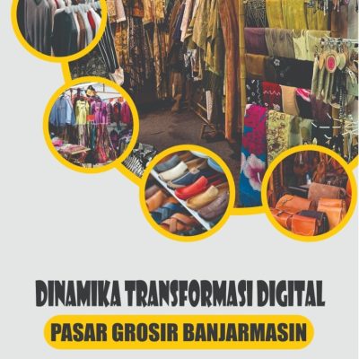 DINAMIKA TRANSFORMASI DIGITAL PASAR GROSIR BANJARMASIN
