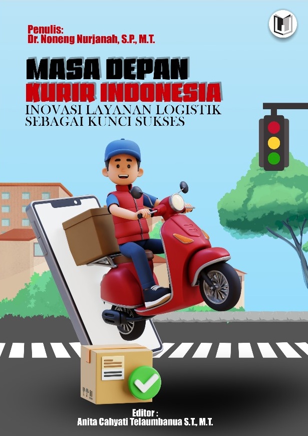 MASA DEPAN KURIR INDONESIA: INOVASI LAYANAN LOGISTIK SEBAGAI KUNCI SUKSES