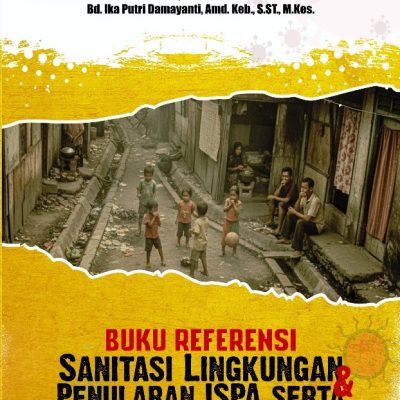 BUKU REFERENSI SANITASI LINGKUNGAN & PENULARAN ISPA SERTA DAMPAKNYA