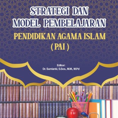 STRATEGI DAN MODEL PEMBELAJARAN PENDIDIKAN AGAMA ISLAM (PAI)
