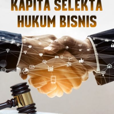 BUKU REFERENSI KAPITA SELEKTA HUKUM BISNIS