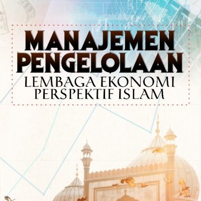 MANAJEMEN PENGELOLAAN LEMBAGA EKONOMI PERSPEKTIF ISLAM