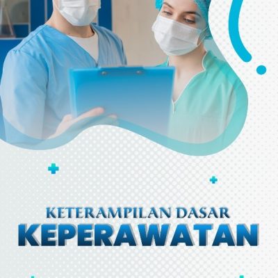 KETERAMPILAN DASAR KEPERAWATAN