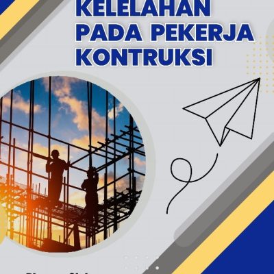 KELELAHAN PADA PEKERJA KONSTRUKSI