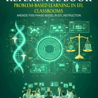 REFERENCE BOOK PROBLEM-BASED LEARNING IN EFL CLASSROOMS IMPLEMENTING ARENDS’ FIVE-PHASE MODEL