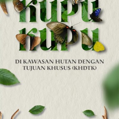 KUPU-KUPU DI KAWASAN HUTAN DENGAN TUJUAN KHUSUS (KHDTK)