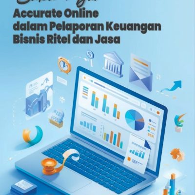 BUKU AJAR ACCURATE ONLINE DALAM PELAPORAN KEUANGAN BISNIS RITEL DAN JASA