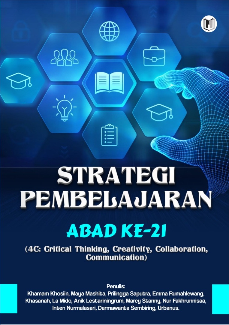 STARTEGI PEMBELAJARAN ABAD KE-21 (4C: Critical Thinking, Creativity, Collaboration, Communication)