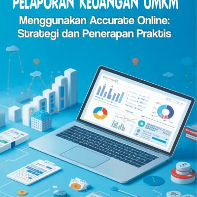 PELAPORAN KEUANGAN UMKM MENGGUNAKAN ACCURATE ONLINE: STRATEGI DAN PENERAPAN PRAKTIS
