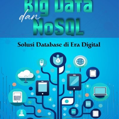 BIG DATA DAN NoSQL: SOLUSI DATABASE DI ERA DIGITAL