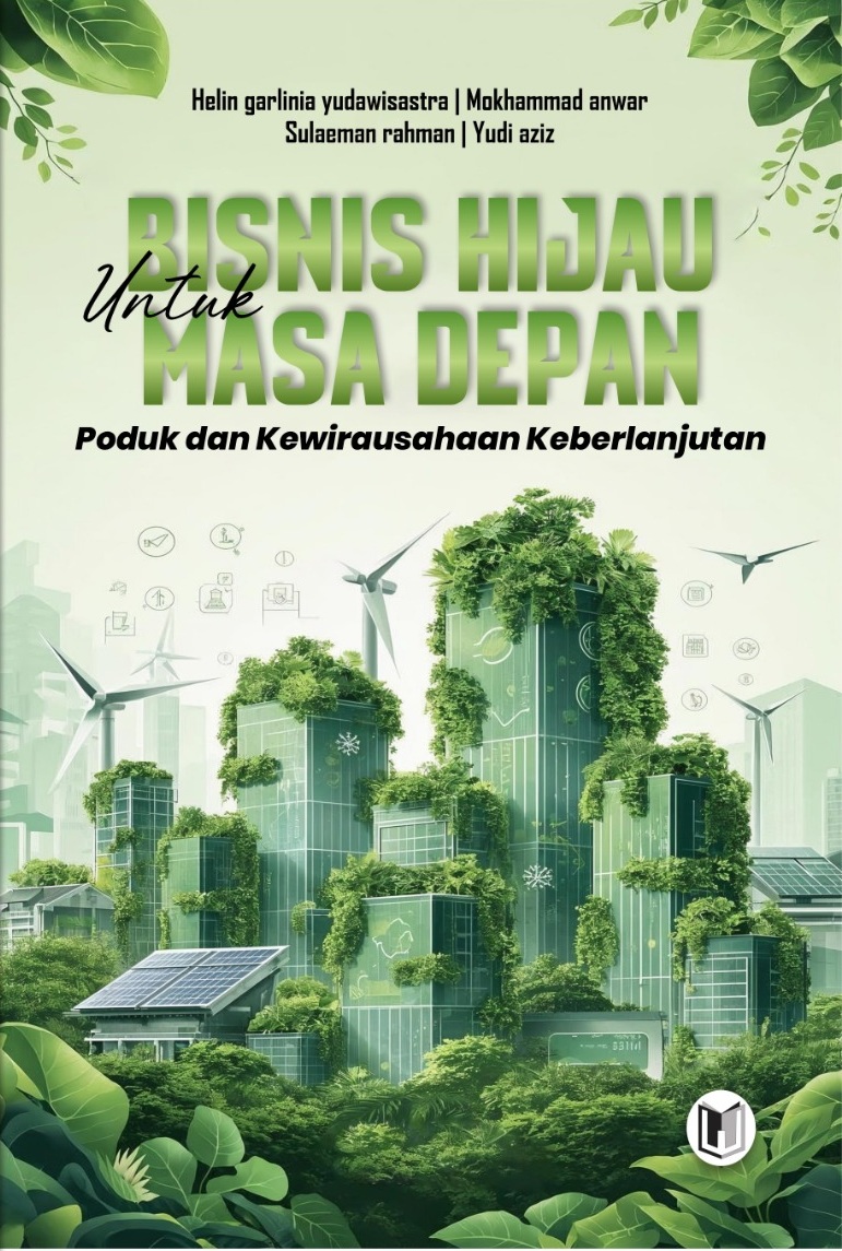 BISNIS HIJAU UNTUK MASA DEPAN: PRODUK DAN KEWIRAUSAHAN KEBERLANJUTAN