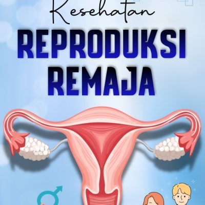 KESEHATAN REPRODUKSI REMAJA