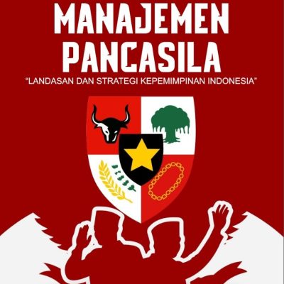 ASAS-ASAS MANAJEMEN PANCASILA “LANDASAN DAN STRATEGI KEPEMIMPINAN INDONESIA”