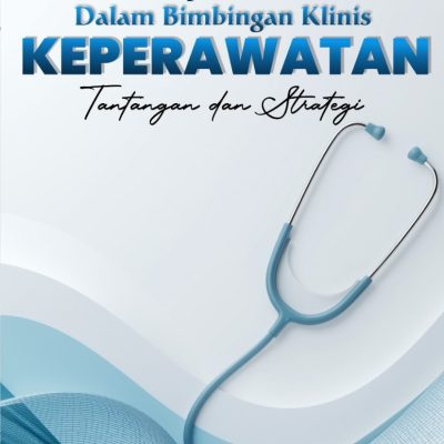 UMPAN BALIK DALAM BIMBINGAN KLINIS KEPERAWATAN: TANTANGAN DAN STRATEGI