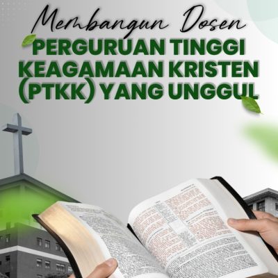 MEMBANGUN DOSEN PERGURUAN TINGGI KEAGAMAAN KRISTEN (PTKK) YANG UNGGUL