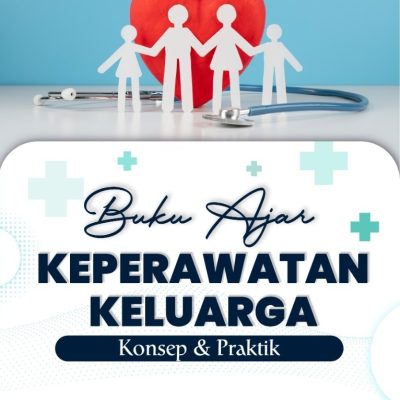 BUKU AJAR KEPERAWATAN KELUARGA: KONSEP & PRAKTIK