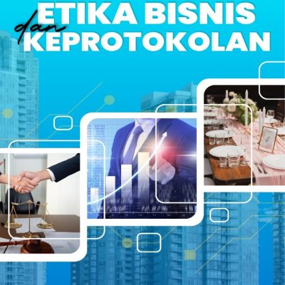 ETIKA BISNIS DAN KEPROTOKOLAN