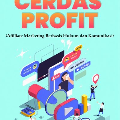 CERDAS PROFIT (AFFILIATE MARKETING BERBASIS HUKUM DAN KOMUNIKASI)
