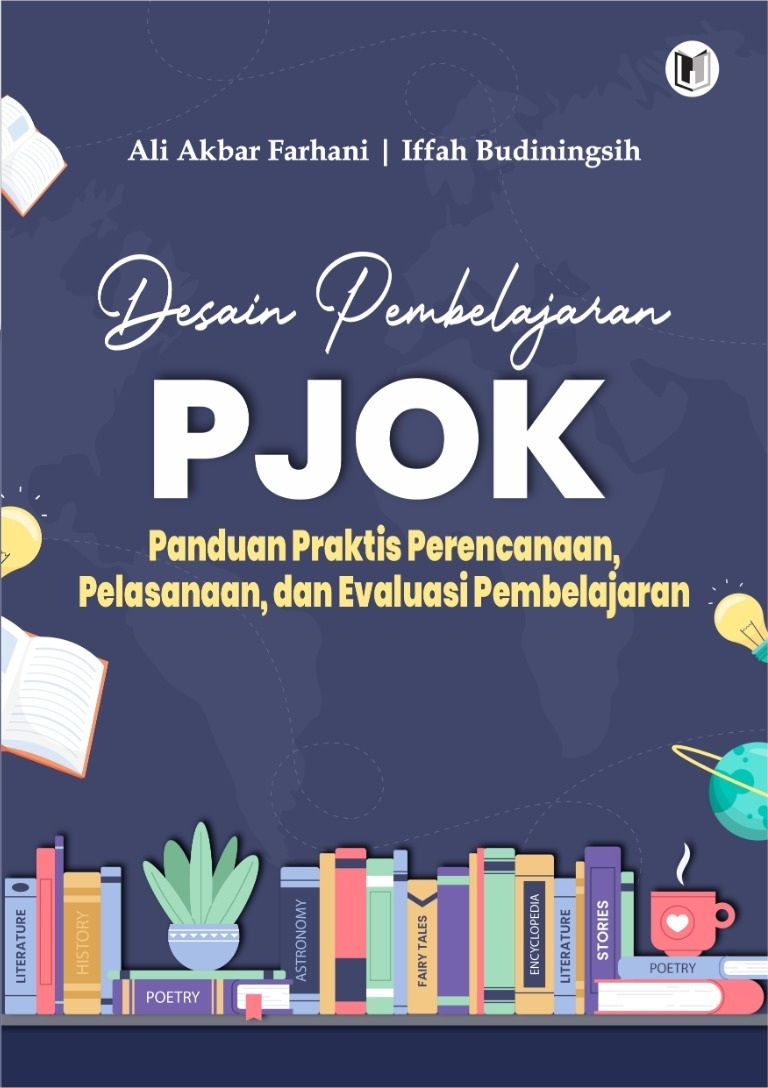DESAIN PEMBELAJARAN PJOK (PANDUAN PRAKTIS PERENCANAAN, PELAKSANAAN, DAN EVALUASI PEMBELAJARAN)