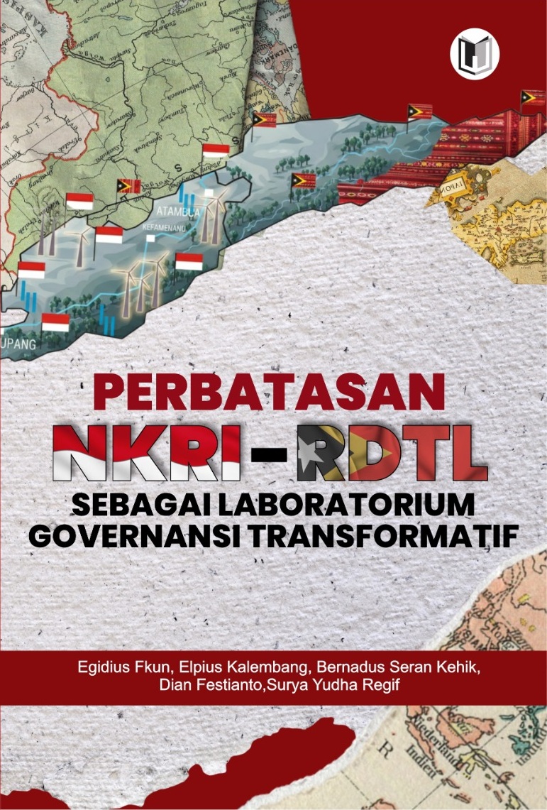 PERBATASAN NKRI-RDTL SEBAGAI LABORATORIUM GOVERNANSI TRANSFORMATIF ...