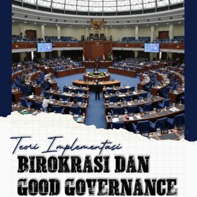 TEORI IMPLEMENTASI BIROKRASI DAN GOOD GOVERNANCE DI INDONESIA