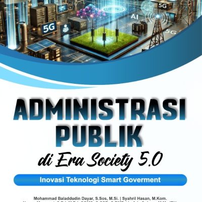 ADMINISTRASI PUBLIK DI ERA SOCIETY 5.0 Inovasi Teknologi Smart Goverment