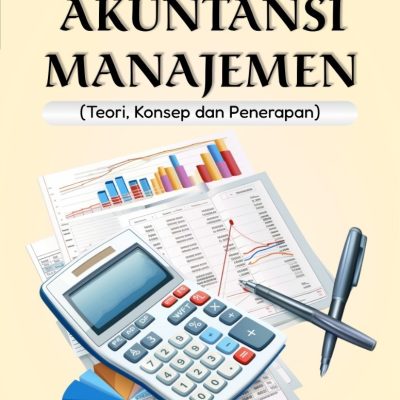 AKUNTANSI MANAJEMEN (TEORI, KONSEP DAN PENERAPAN)
