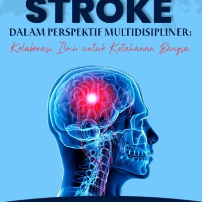 BUKU AJAR “STROKE DALAM PERSPEKTIF MULTIDISIPLINER: KOLABORASI ILMU UNTUK KETAHANAN BANGSA”