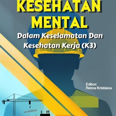 KESEHATAN MENTAL DALAM KESELAMATAN DAN KESEHATAN KERJA (K3)