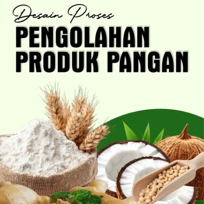 DESAIN PROSES PENGOLAHAN PRODUK PANGAN