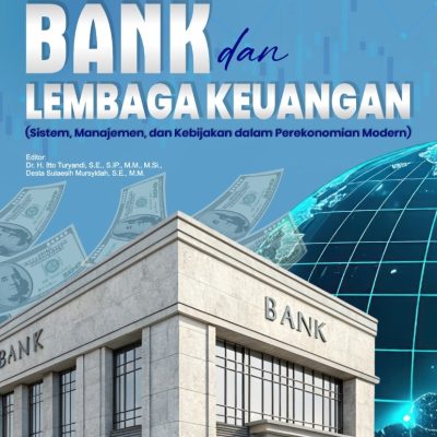 BANK & LEMBAGA KEUANGAN (Sistem, Manajemen, dan Kebijakan dalam Perekonomian Modern)